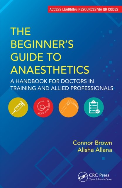 The Beginner''s Guide to Anaesthetics