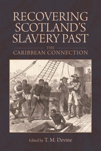 Recovering Scotland''s Slavery Past
