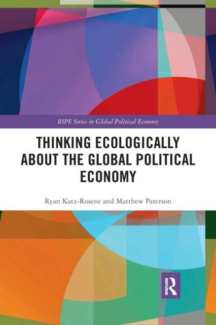 Thinking Ecologically About the Global Political Economy