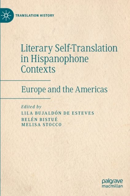 Literary Self-Translation in Hispanophone Contexts - La autotraduccion literaria en contextos de habla hispana