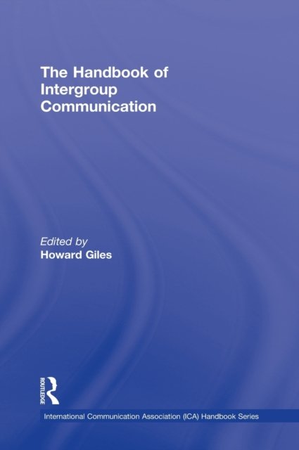 The Handbook of Intergroup Communication