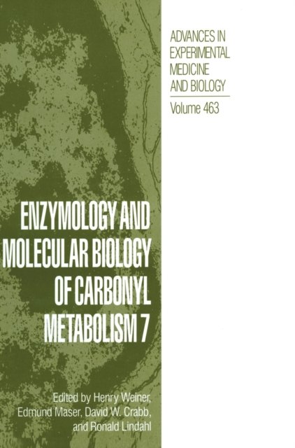 Enzymology and Molecular Biology of Carbonyl Metabolism