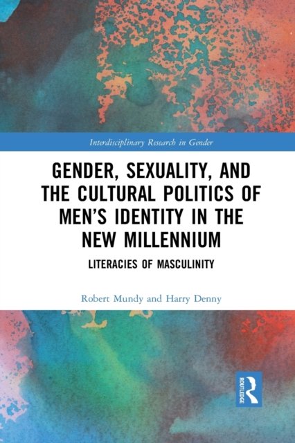 Gender, Sexuality, and the Cultural Politics of Men''s Identity