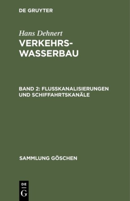 Flußkanalisierungen und Schiffahrtskanale