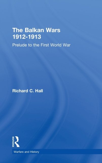 The Balkan Wars 1912-1913