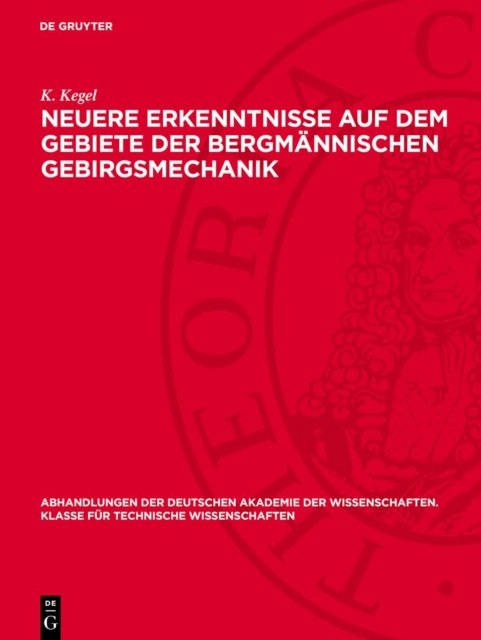 Neuere Erkenntnisse Auf Dem Gebiete Der Bergmannischen Gebirgsmechanik