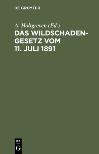 Das Wildschadengesetz vom 11. Juli 1891