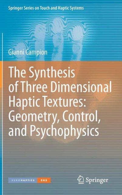 The Synthesis of Three Dimensional Haptic Textures: Geometry, Control, and Psychophysics