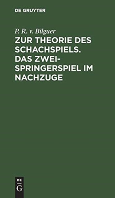 Zur Theorie Des Schachspiels. Das Zweispringerspiel Im Nachzuge