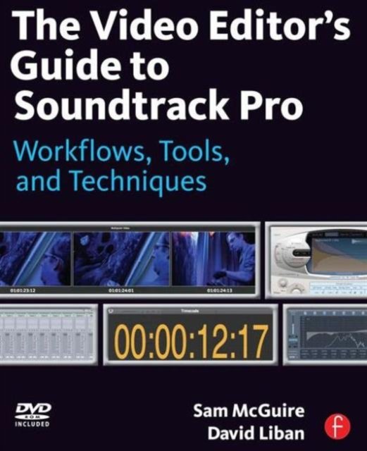 The Video Editor's Guide to Soundtrack Pro