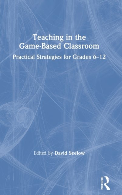 Teaching in the Game-Based Classroom