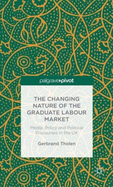 The Changing Nature of the Graduate Labour Market