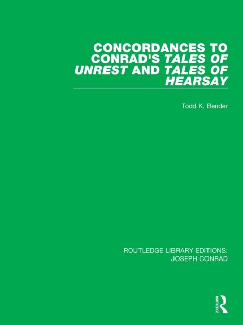 Concordances to Conrad''s Tales of Unrest and Tales of Hearsay