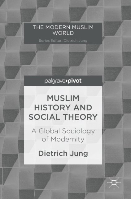 Muslim History and Social Theory