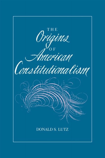 The Origins of American Constitutionalism