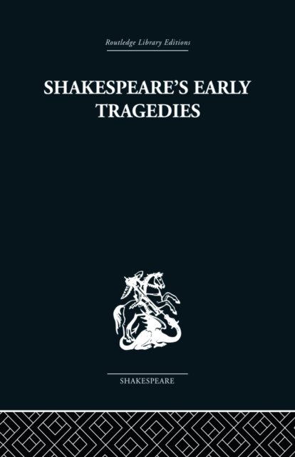 Shakespeare's Early Tragedies