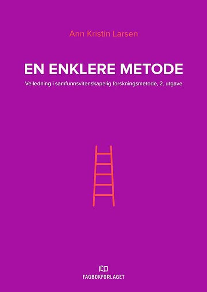 En enklere metode - veiledning i samfunnsvitenskapelig forskningsmetode