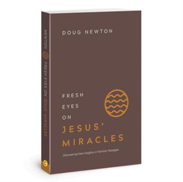 Fresh Eyes on Jesus Miracles