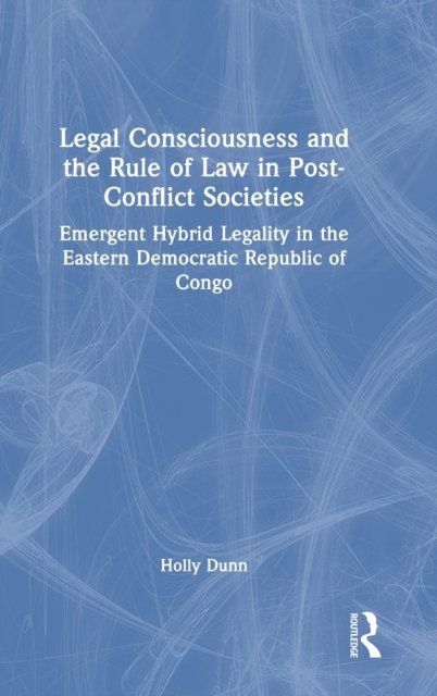 Legal Consciousness and the Rule of Law in Post-Conflict Societies