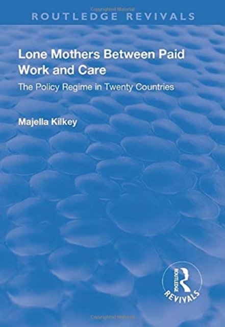Lone Mothers Between Paid Work and Care