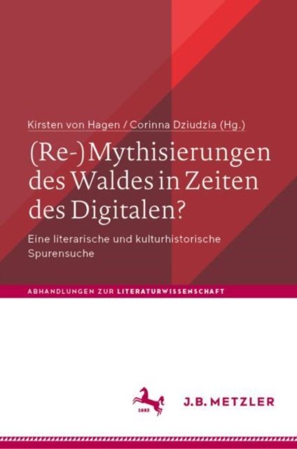 Re-)mythisierungen Des Waldes in Zeiten Des Digitalen?