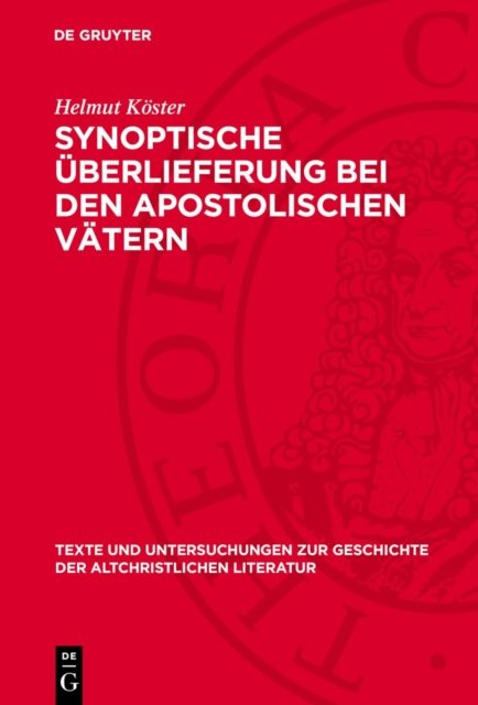 Synoptische Uberlieferung Bei Den Apostolischen Vatern