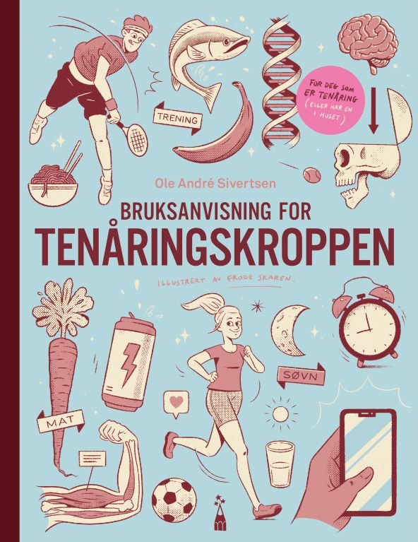 Bruksanvisning for tenåringskroppen av Ole André Sivertsen
