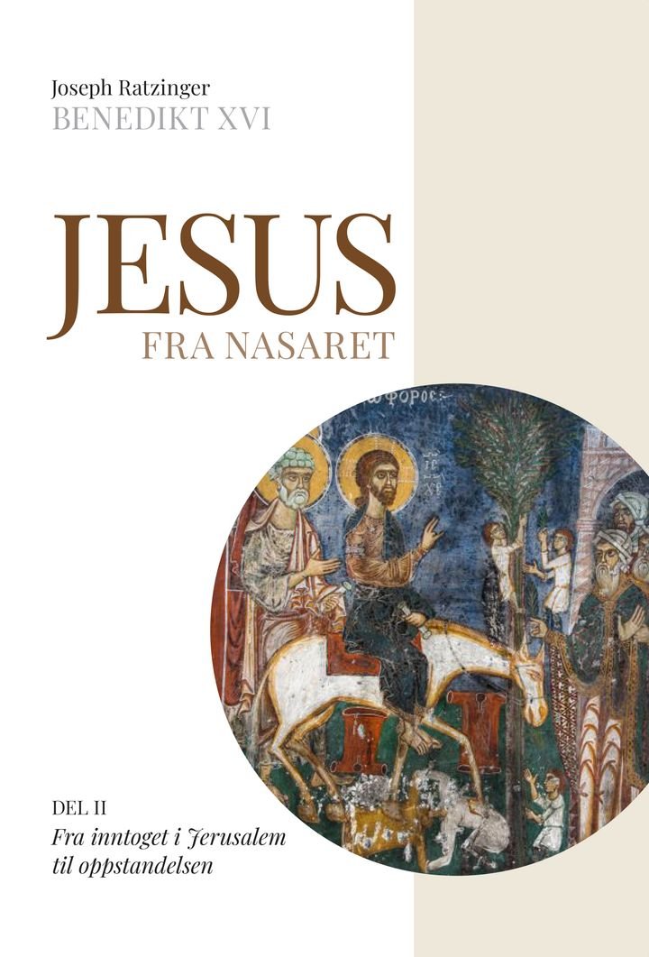 Jesus fra Nasaret - Del II : Fra inntoget i Jerusalem til oppstandelsen