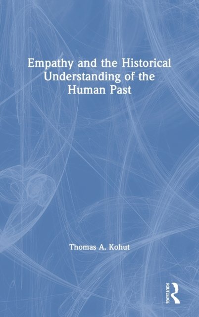 Empathy and the Historical Understanding of the Human Past