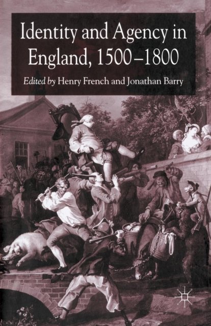 Identity and Agency in England, 1500–1800