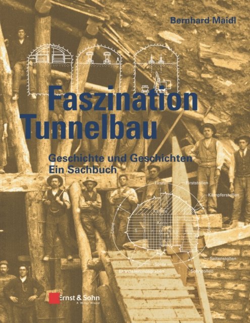 Faszination Tunnelbau – Geschichte und Geschichten  – ein Sachbuch