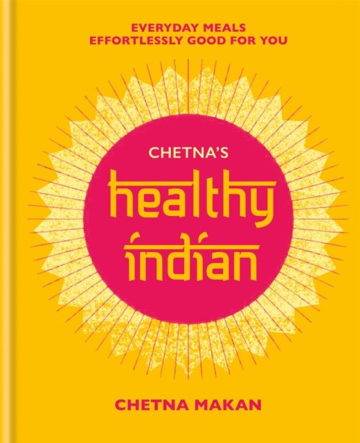 Chetna''s Healthy Indian