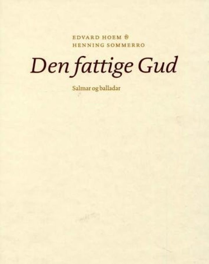Den fattige Gud - salmar og balladar : songstemme og pianoakkompagnement
