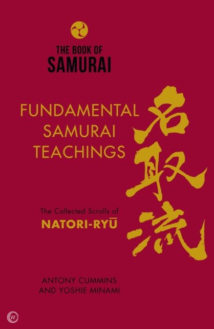 The Book of Samurai: Fundamental Samurai Teachings