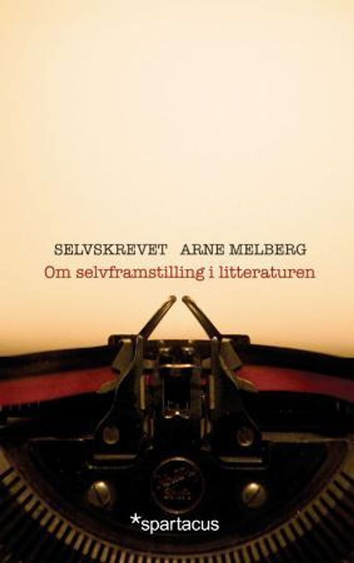 Selvskrevet - om selvfremstilling i litteraturen