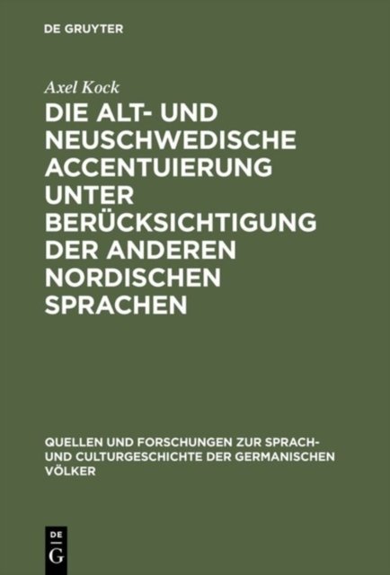 alt- und neuschwedische Accentuierung unter Berücksichtigung der anderen nordischen Sprachen