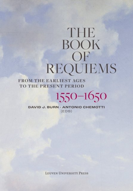 The Book of Requiems, 1550-1650