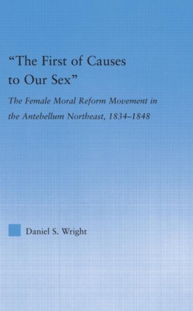 The First of Causes to Our Sex