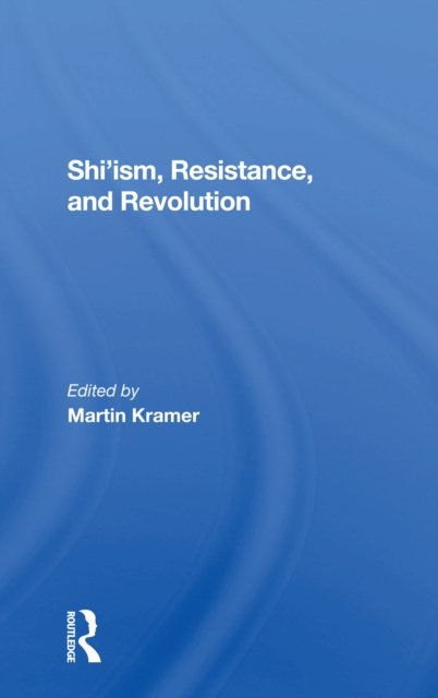 Shi''ism, Resistance, And Revolution