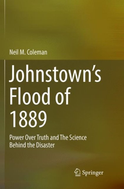 Johnstown?s Flood of 1889