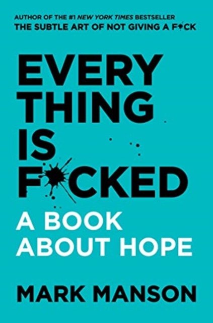 Every thing is f*cked av Mark Manson