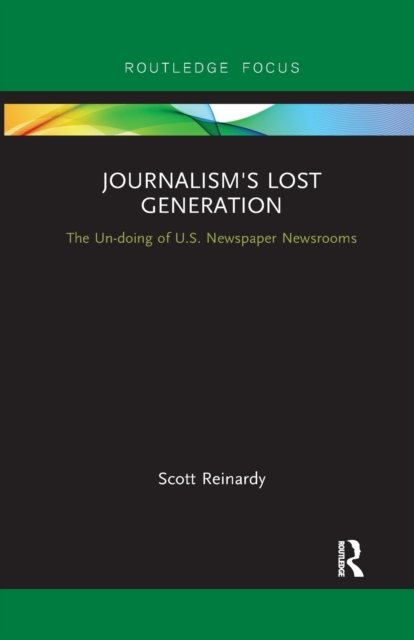 Journalism’s Lost Generation