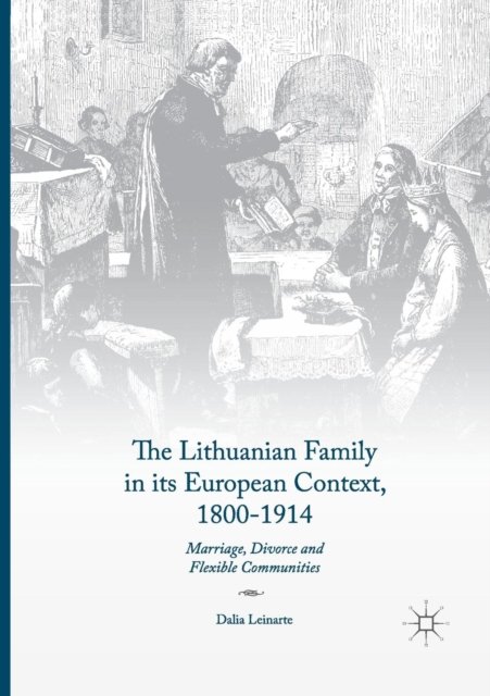 The Lithuanian Family in its European Context, 1800-1914