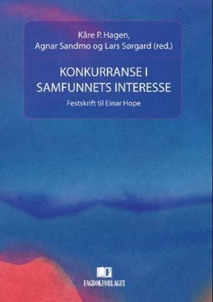 Konkurranse i samfunnets interesse - festskrift til Einar Hope