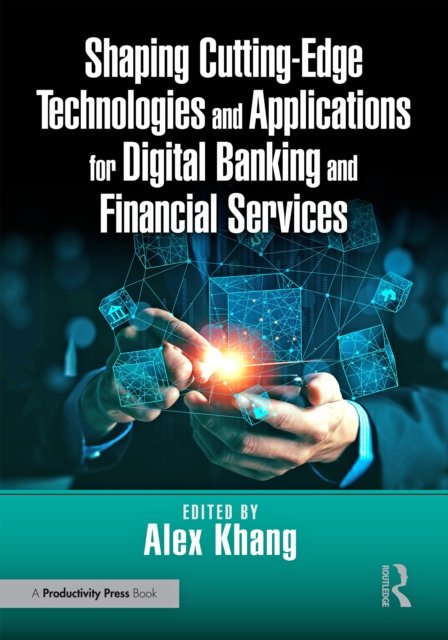 Shaping Cutting-edge Technologies and Applications for Digital Banking and Financial Services