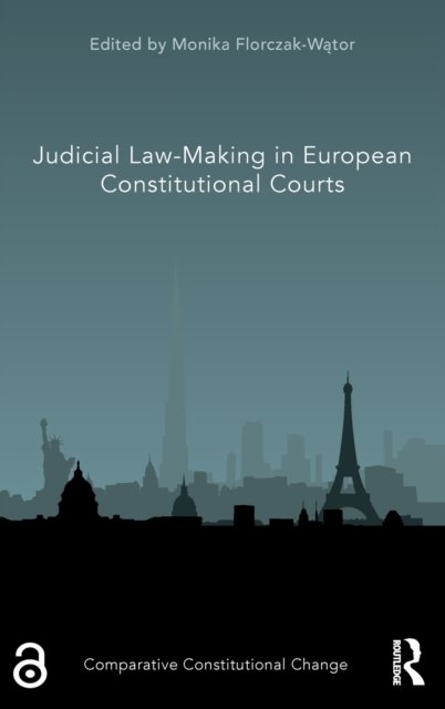 Judicial Law-Making in European Constitutional Courts