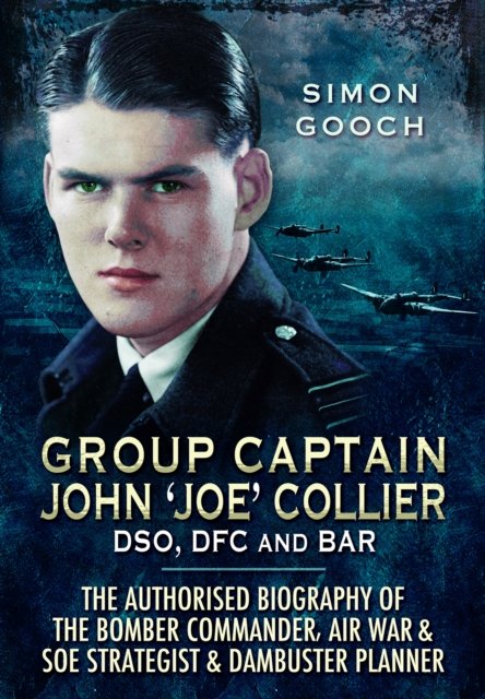 Group Captain John ''Joe'' Collier DSO, DFC and Bar