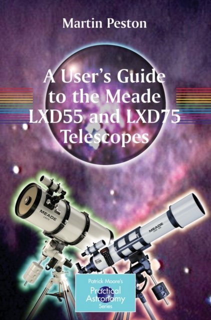 A User's Guide to the Meade LXD55 and LXD75 Telescopes