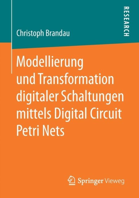 Modellierung und Transformation digitaler Schaltungen mittels Digital Circuit Petri Nets