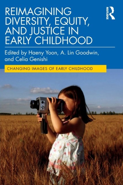 Reimagining Diversity, Equity, and Justice in Early Childhood